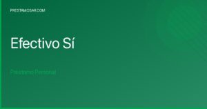 Aspectos clave del crédito personal Efectivo Si